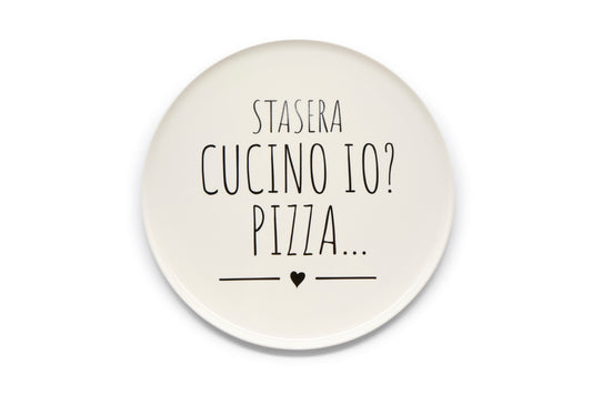 PIATTO PIZZA "STASERA CUCINO IO? PIZZA... "